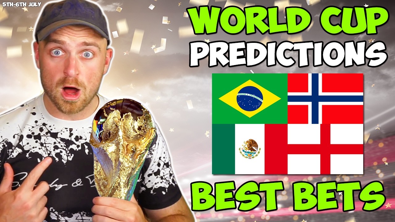 Mexico vs England & Brazil vs Norway! | World Cup - Round of 16 Predictions & Best Bets!