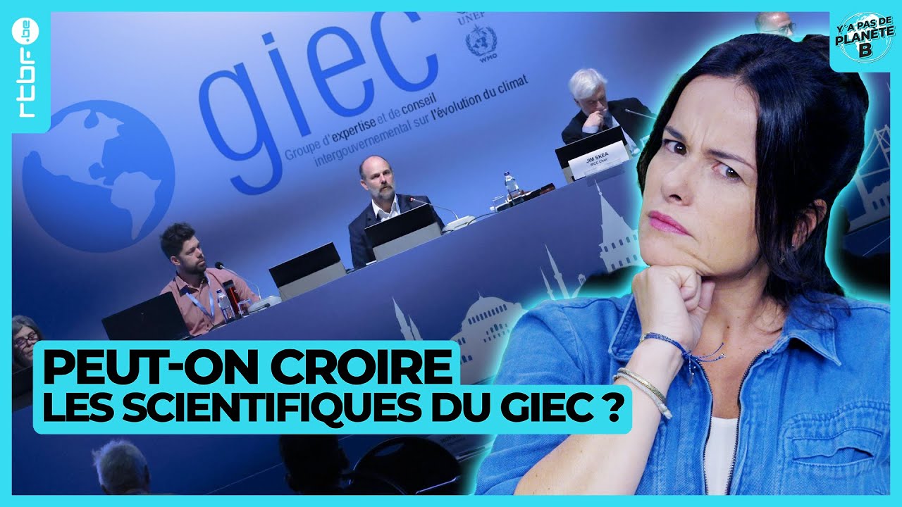 Peut-on croire les scientifiques du GIEC ? - Y a Pas de Planète B