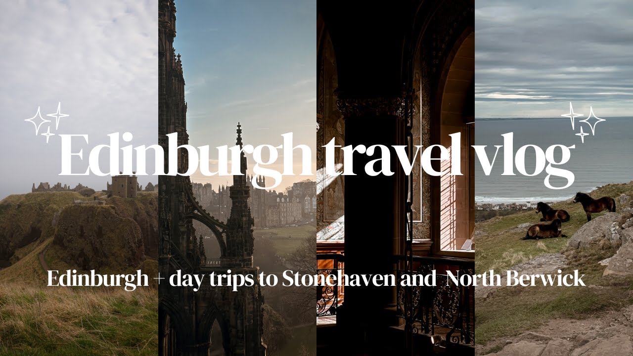 Edinburgh solo travel vlog + day trips to Stonehaven and North Berwick