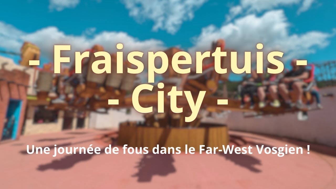 Une journée de fous dans le Far-West Vosgien à Fraispertuis City !