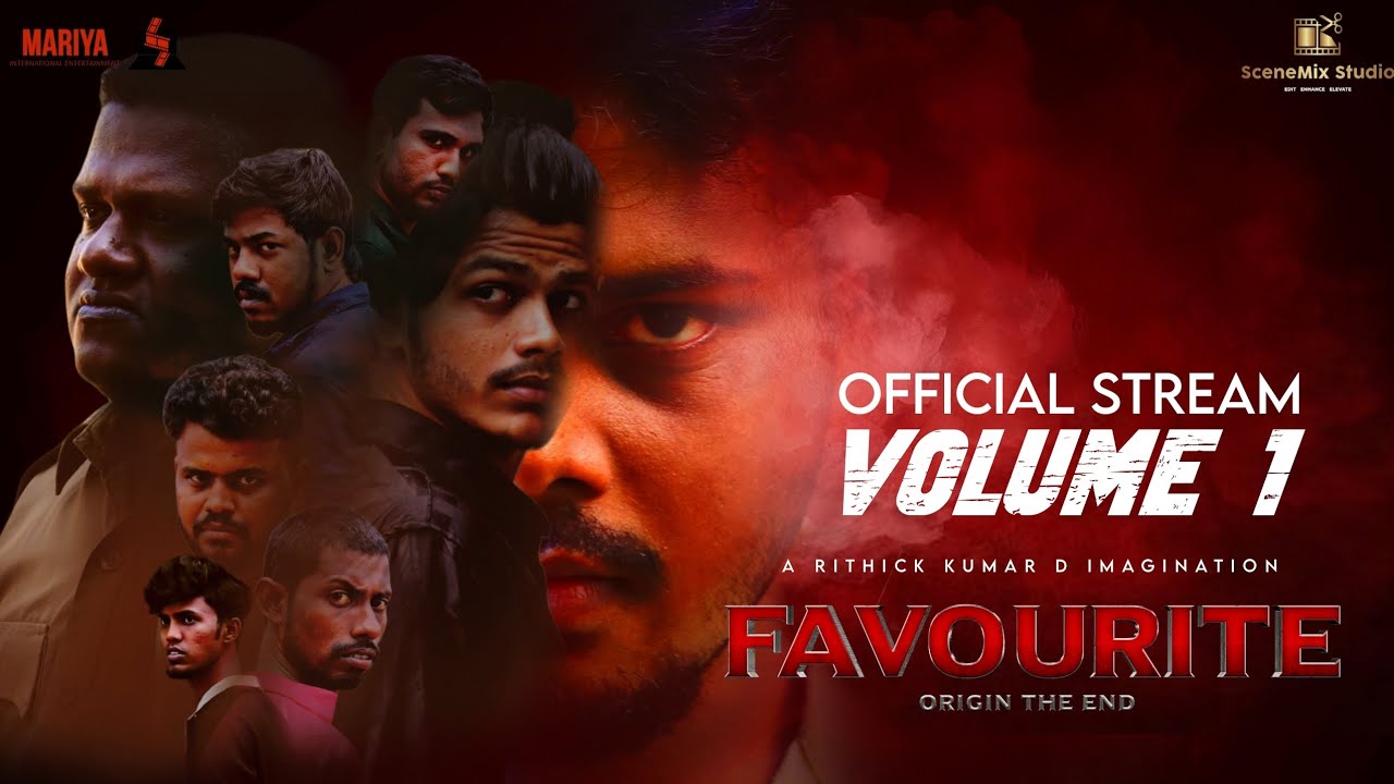 FAVOURITE ORIGIN THE END | VOL 1 | OFFICIAL STREAM | A RITHICK KUMAR IMAGINATION | MAX INT