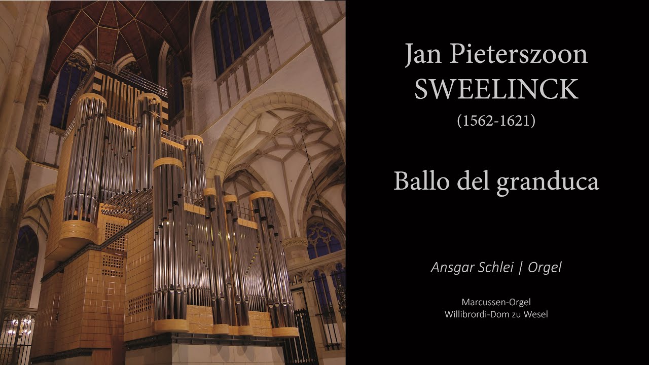 Jan Pieterszoon Sweelinck: Ballo del granduca | Willibrordi-Dom Wesel | Domkantor Ansgar Schlei