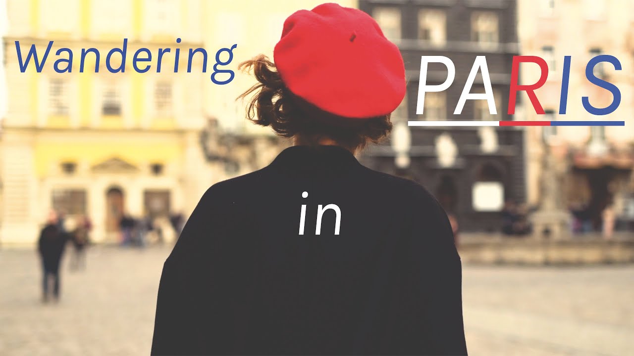 Wandering in PARIS 🇫🇷 | Sounds of the Globe