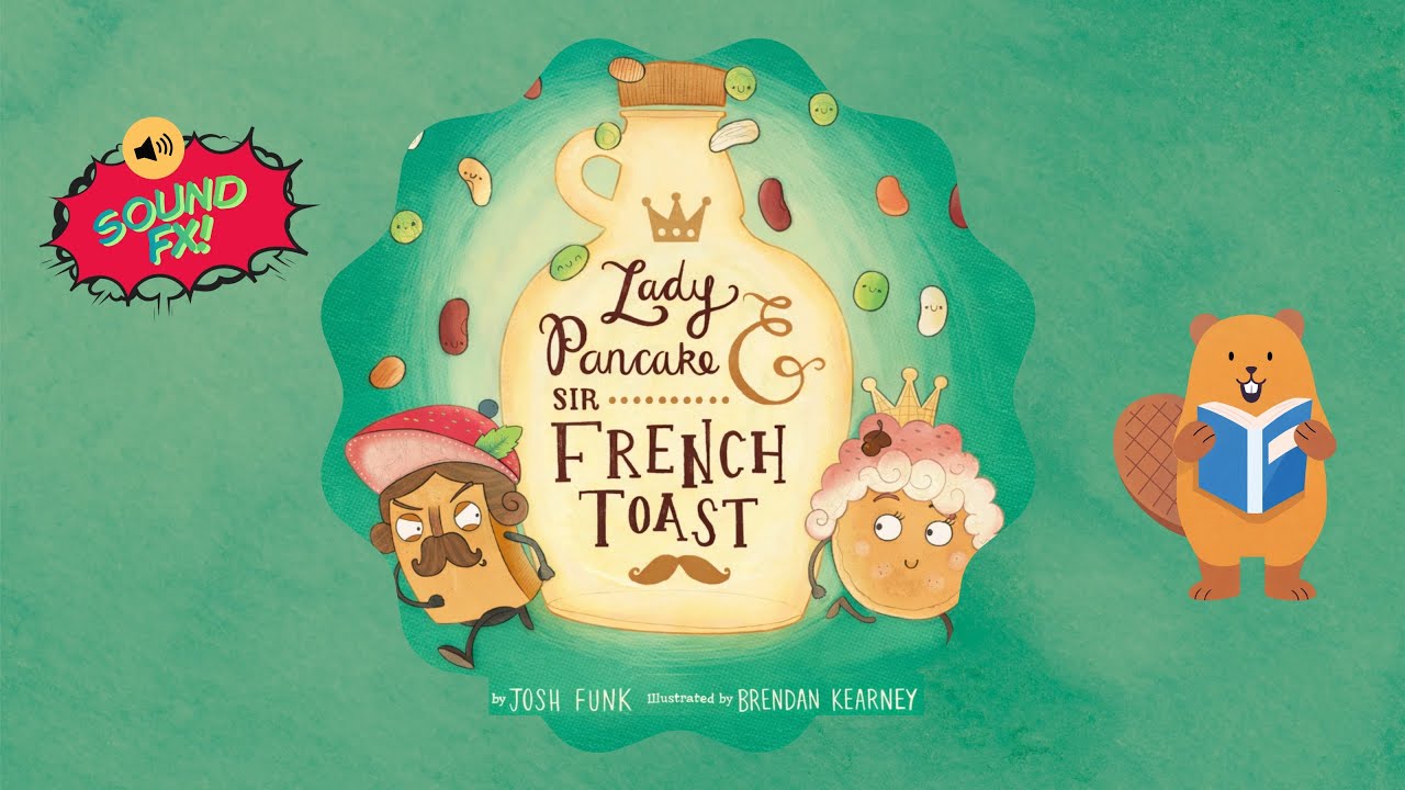 Lady Pancake & Sir French Toast by Josh Funk 🥞🍞 | Read-Aloud for Kids | Sound effects