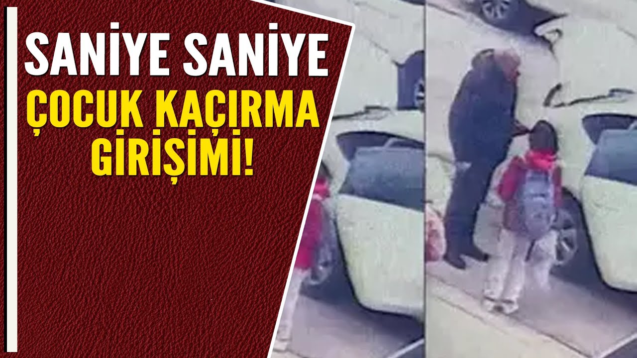 SANİYE SANİYE ÇOCUK KAÇIRMA GİRİŞİMİ!