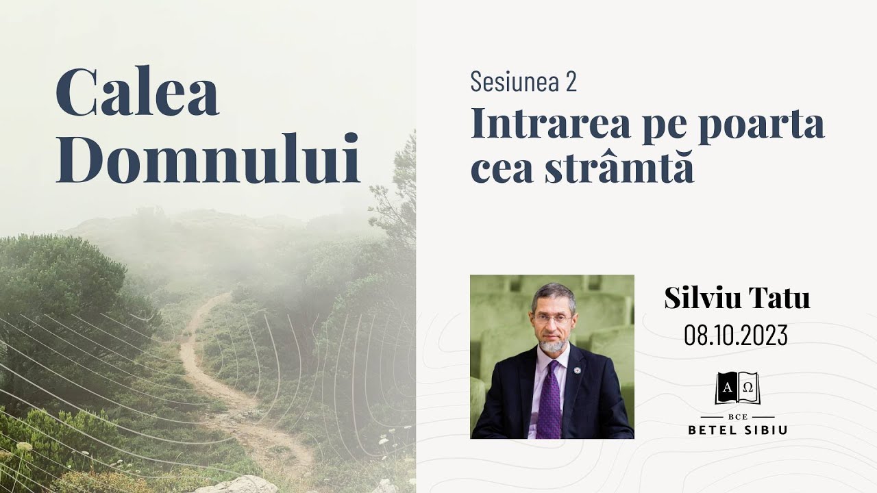 (2) Calea Domnului - Intrarea pe poarta cea strâmtă - Silviu Tatu