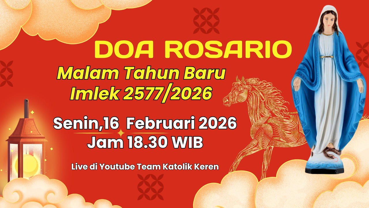 Doa Rosario Malam Tahun Baru Imlek 2577/2026 - 16 Februari 2026 - Peristiwa Gembira