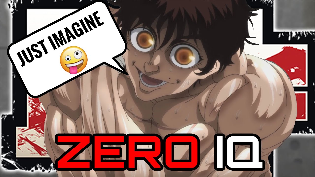 You don't need IQ to watch Baki