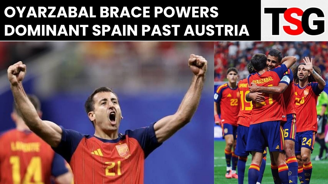 Spain vs Austria Highlights: Oyarzabal Brace Sends Spain Into FIFA World Cup 2026 Round of 16| Yamal