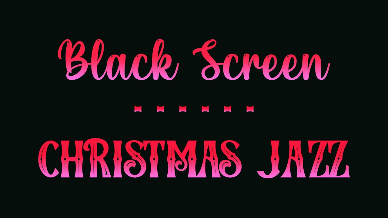 Christmas Jazz Ambiance Black Screen🎄 Perfect Music for Sleep, Study Sessions, or Deep Relaxation