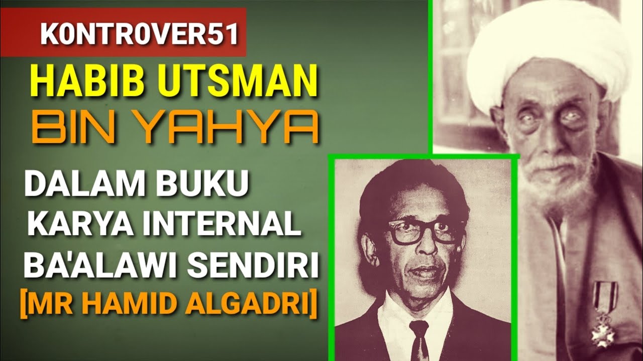 Fakta Habib Utsman Utsman bin Yahya dalam Buku Mr Hamid Algadri