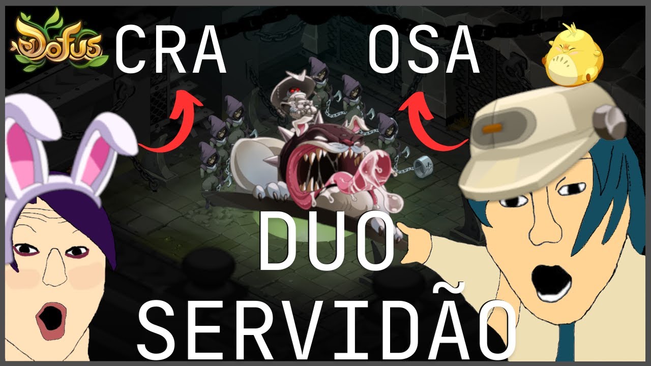 DOFUS - DUO Servidão (Servitude) - Cra + Osa - [DRACONIROS]