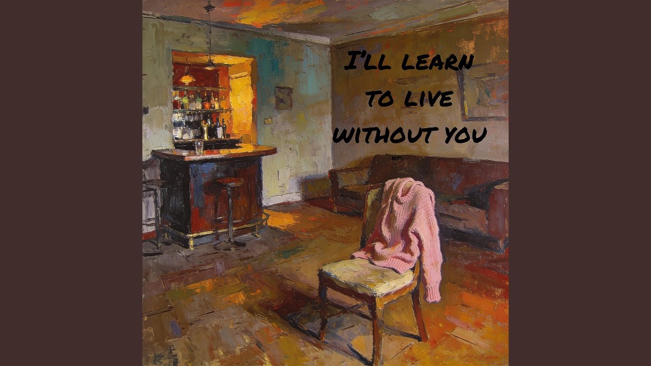 I’ll Learn to Live Without You