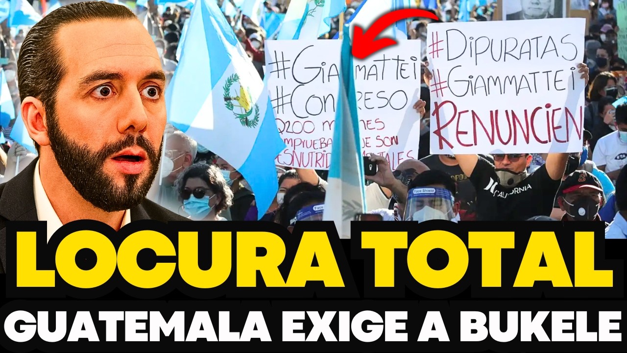 LOCURA TOTAL GUATEMALA EXIGE A BUKELE