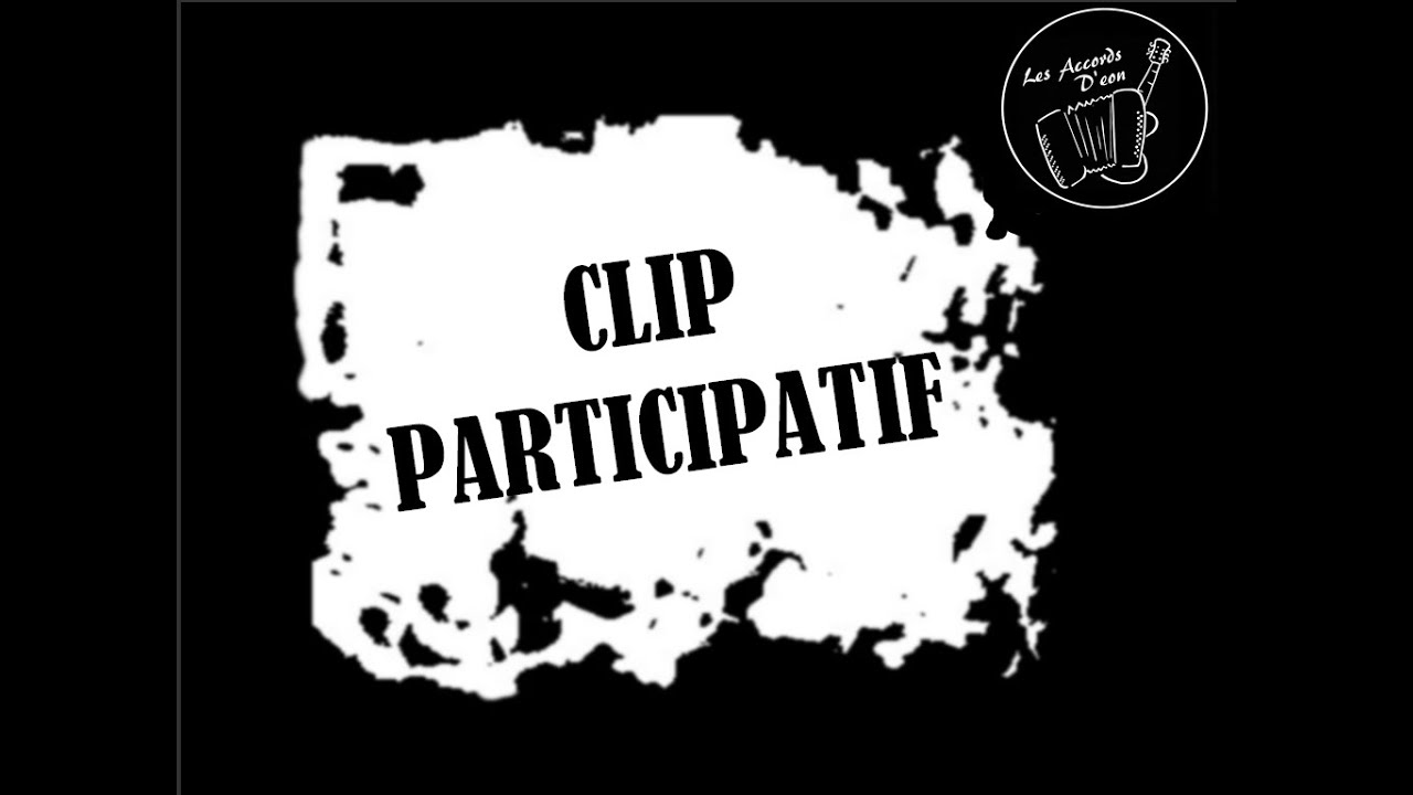 Clip participatif Les Accords D'Eon
