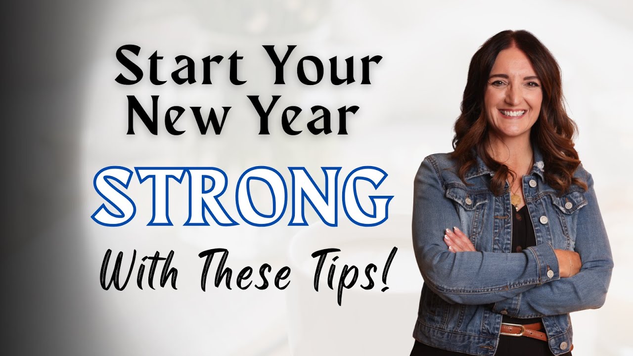 Start Your New Year Strong With These Tips!