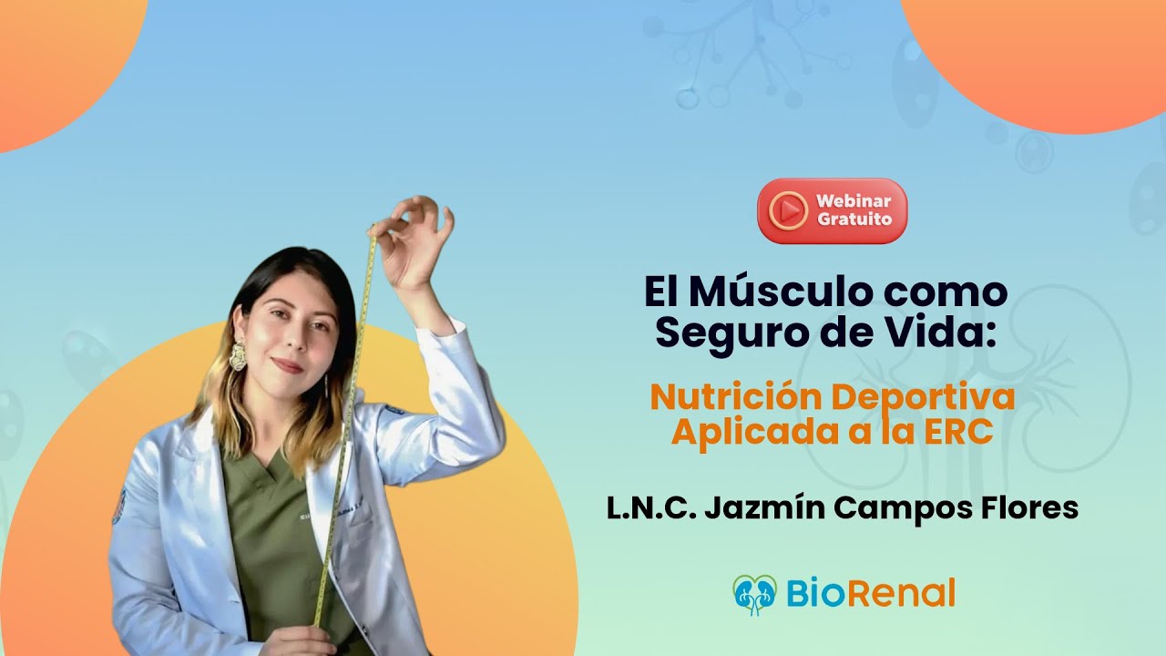 El Músculo como Seguro de Vida: Nutrición Deportiva Aplicada a la ERC - L.N.C Jazmín Campos Flores