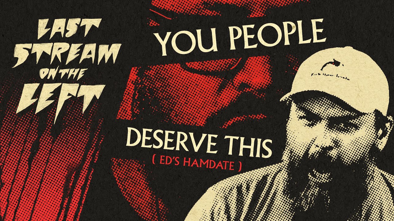 YOU PEOPLE DESERVE THIS /// Last Stream on The Left /// July 29th, 2025