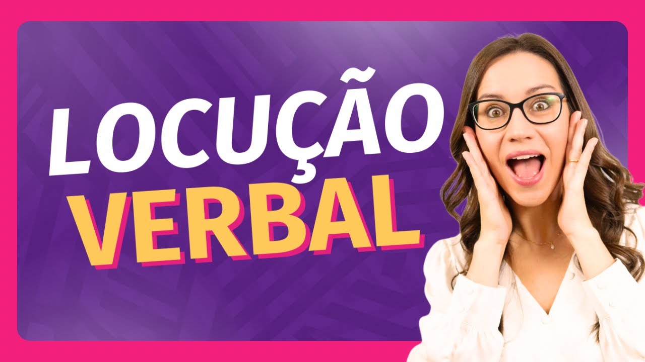 🟪 LOCU&Ccedil;&Atilde;O VERBAL | O que &eacute;? Como identificar? 🟪 Portugu&ecirc;s com Let&iacute;cia