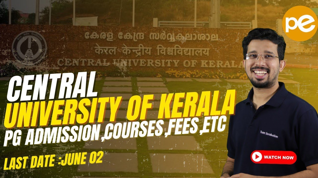Central University of Kerala | CUET PG 2025 | Application Procedure, Eligibility, Courses | PEPP