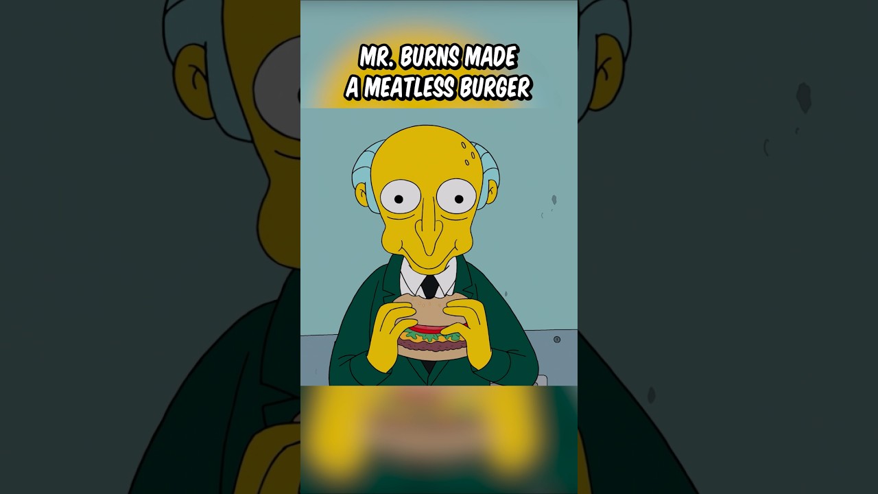 Mr. Burns made a meatless burger