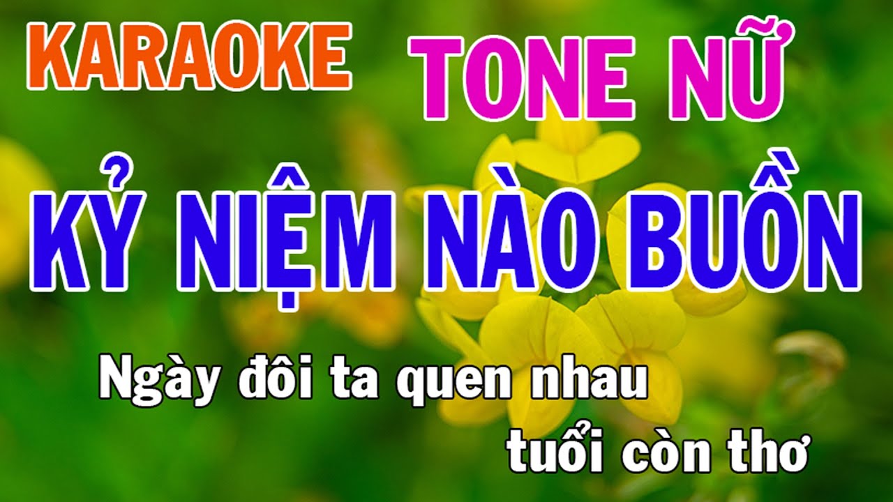 Kỷ Niệm Nào Buồn Karaoke Tone Nữ Nhạc Sống - Phối Mới Dễ Hát - Nhật Nguyễn