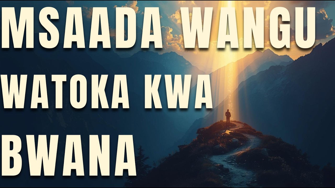 MSAADA WANGU WATOKA KWA BWANA | Psalm 121 | Swahili Acoustic Worship