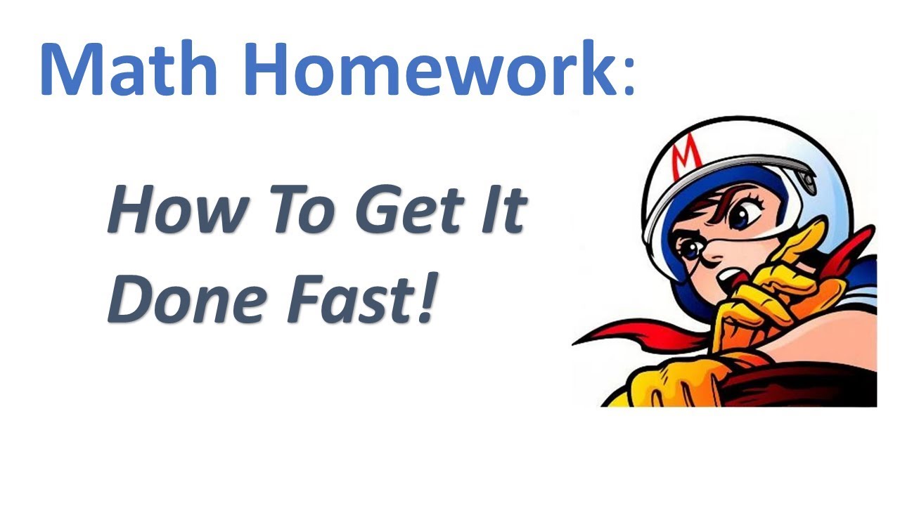 Math Homework &ndash; How To Get It Done Fast (3 Simple Tips That Work)