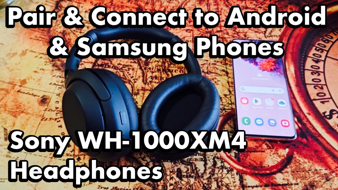 Sony Headphones WH-1000XM4: Connect & Pair to Android Phones, Samsung Phones, etc