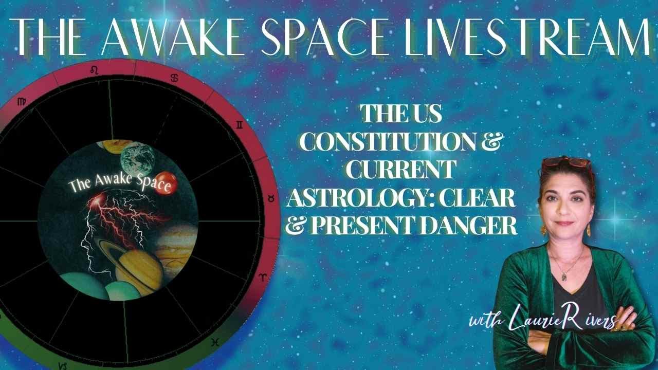 The US Constitution & Current Astrology: Clear & Present Danger
