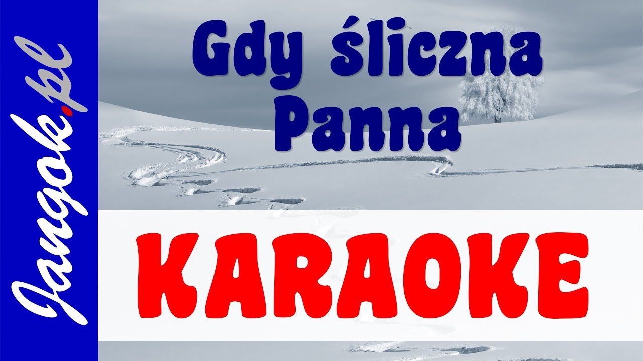Gdy Śliczna Panna KARAOKE - Zaśpiewaj piękną kolędę - Jangok