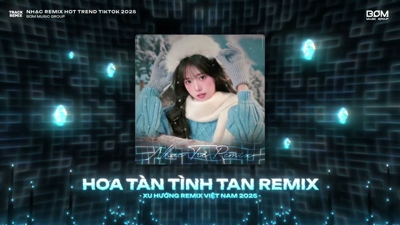 Hoa Tàn Tình Tan Remix (Bản Hot TikTok) - Em Chẳng Thấy Bầu Trời Trong Xanh Remix Hot TikTok 2025