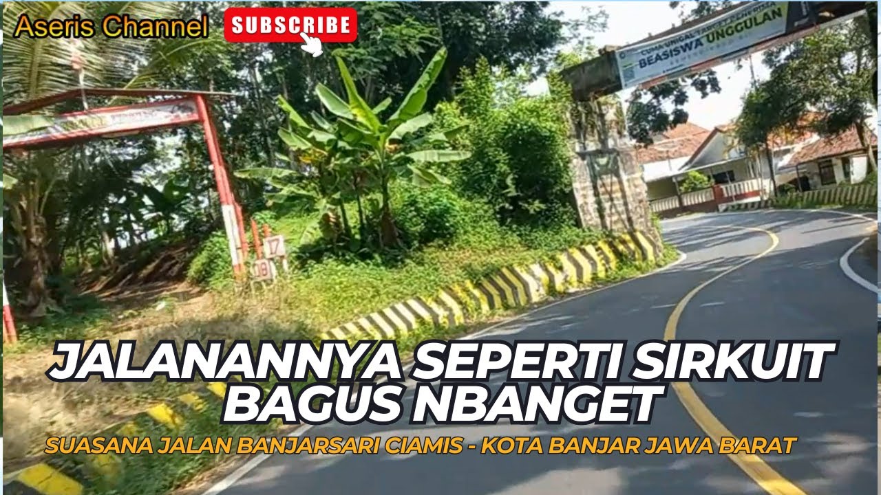 Jalanannya Seperti Sirkuit Bagus Banget || Suasana Jalan Banjarsari Ciamis - Kota Banjar Jawa Barat