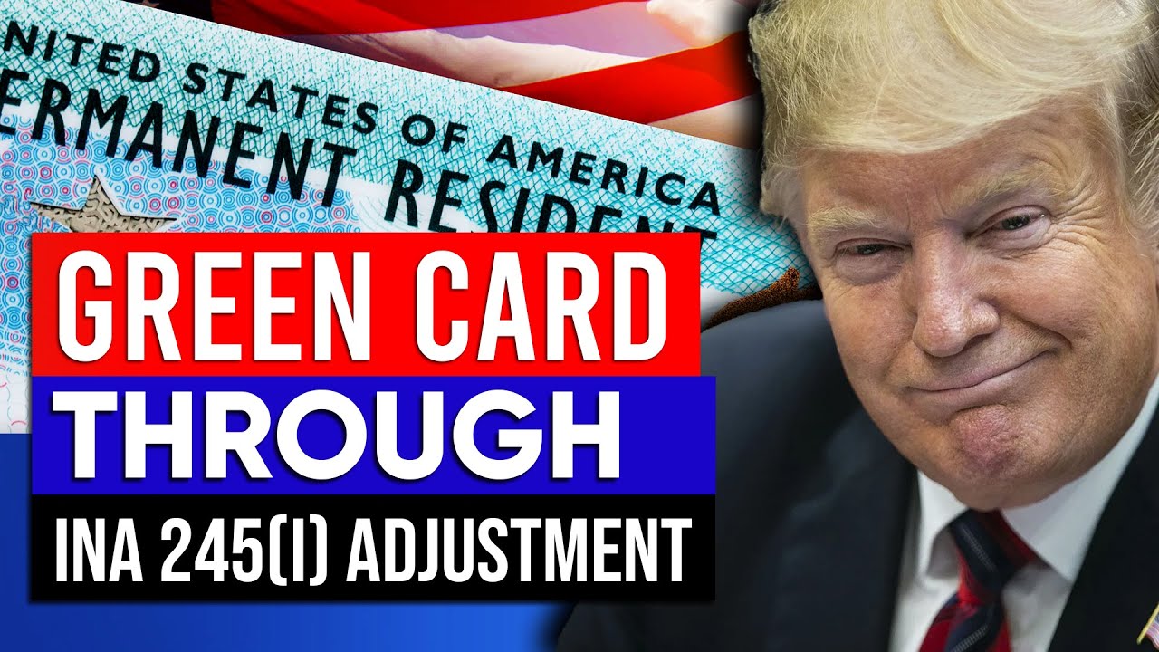 US Immigration : Green Card through INA 245(i) Adjustment | Green Card 2025