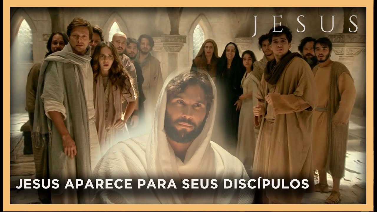 Jesus Ressuscitado aparece para Seus disc&iacute;pulos | NOVELA JESUS