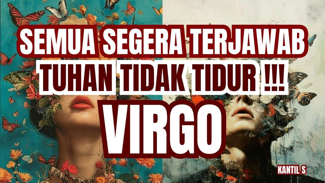 SEMUA SEGERA TERJAWAB || TUHAN TIDAK TIDUR !!! ♍ VIRGO ♍