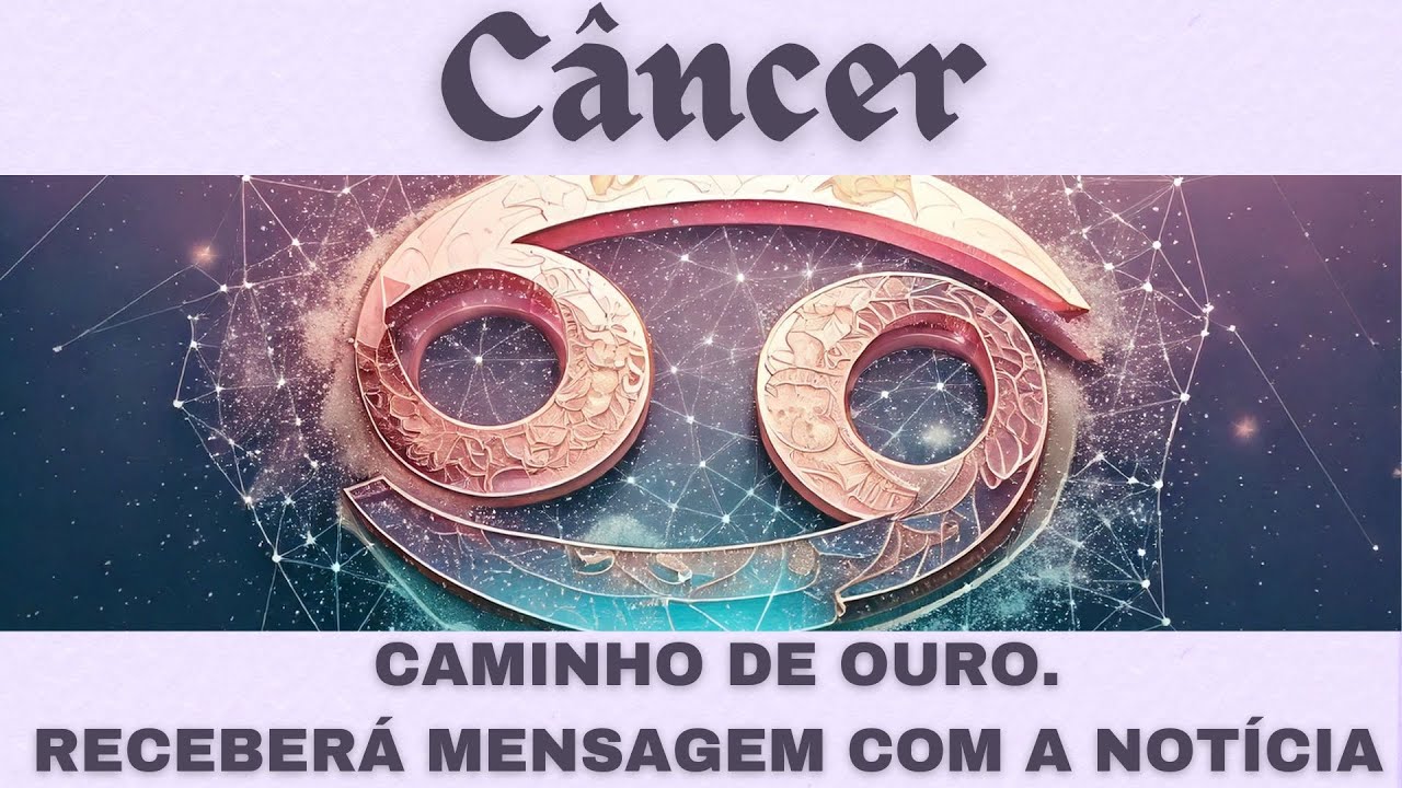 CÂNCER ♋️CAMINHO DE OURO- RECEBERÁ MENSAGEM COM A NOTÍCIA - #cancertarot #signos #tarotreading
