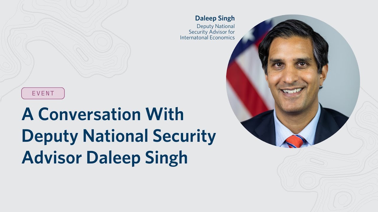 The International Side of Industrial Policy: A Conversation with DNSA Daleep Singh