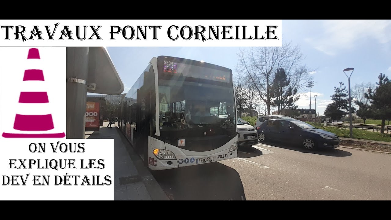 Travaux Pont Corneille ont vous explique TOUS