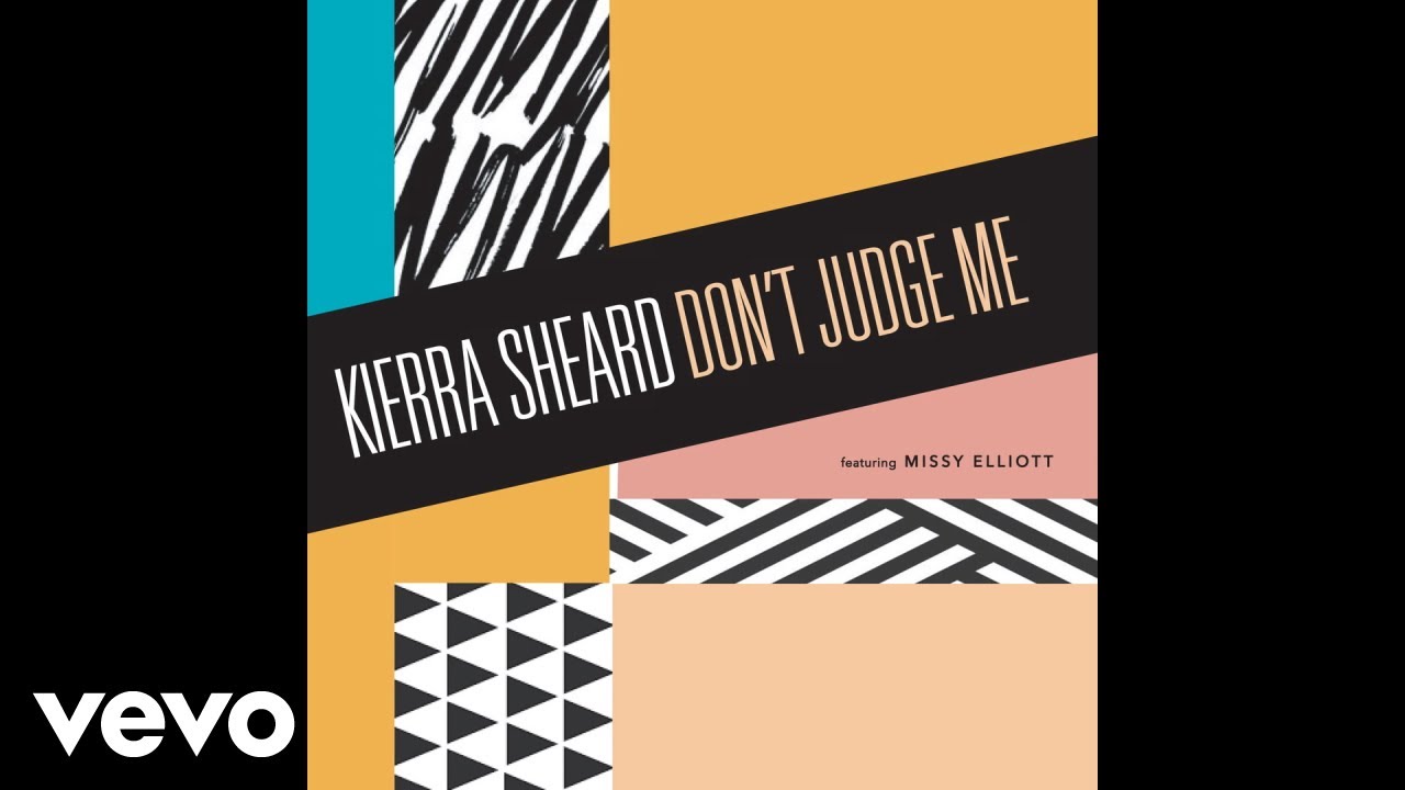 Kierra Sheard - Don't Judge Me ft. Missy Elliott