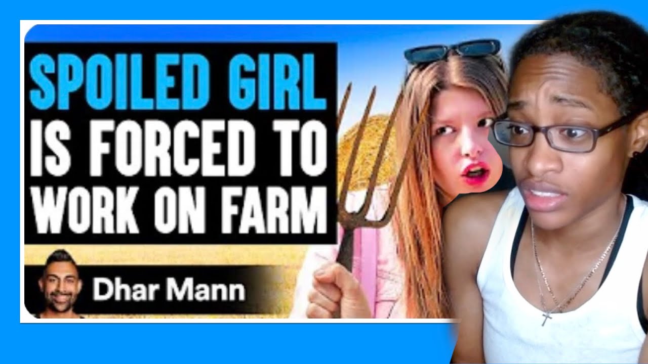 SPOILED GIRL Forced To WORK ON FARM, What Happens Next is Shocking - Dhar Mann Reaction