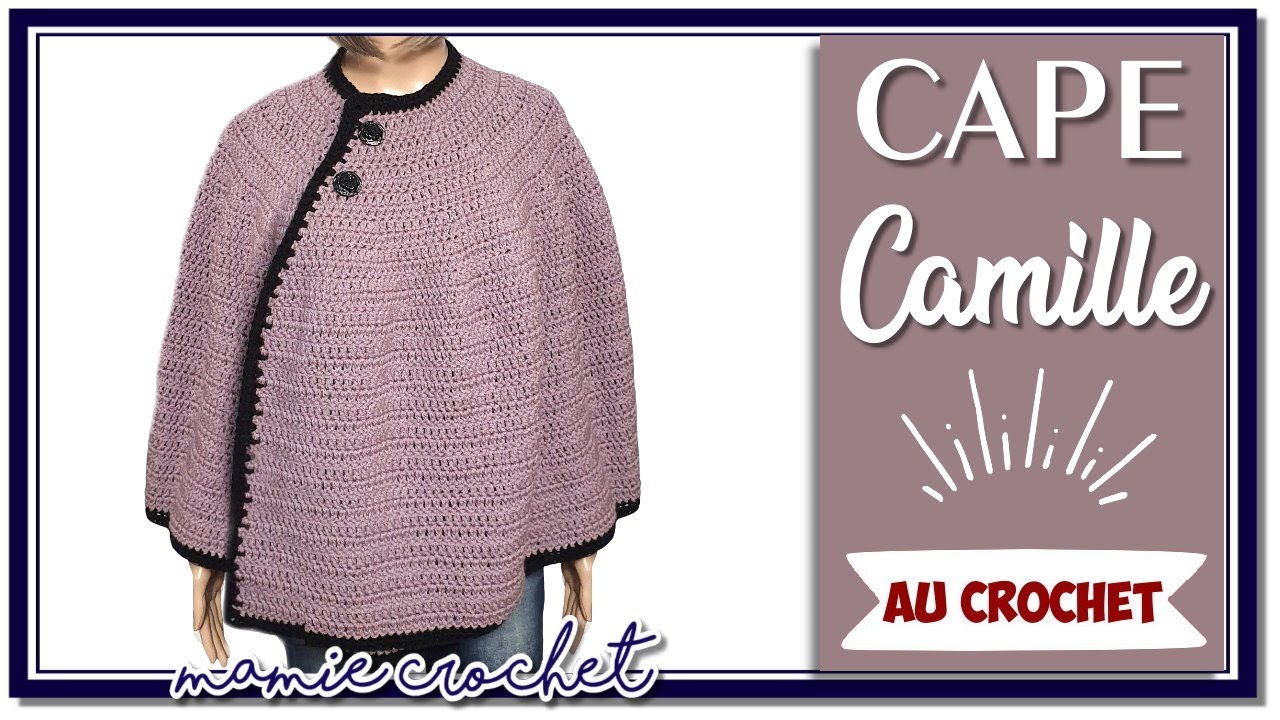 Comment faire une Cape Camille toutes tailles facile au crochet tuto , pas à pas facile