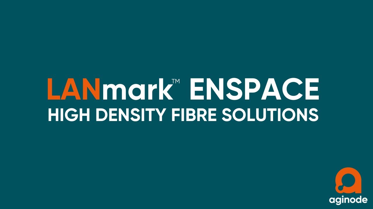 Aginode LANmark™ ENSPACE High Density Fibre solutions