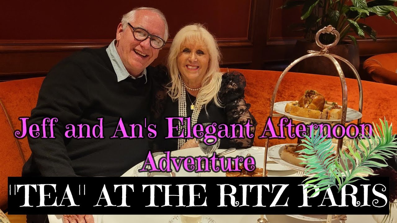 INDULGE IN ELEGANCE: AN AND JEFF'S AFTERNOON TEA ADVENTURE AT THE PARIS RITZ