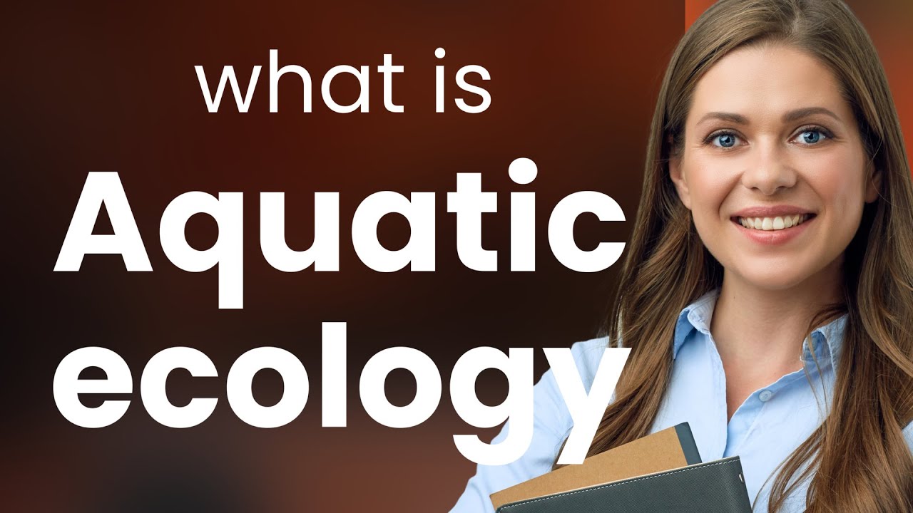 Understanding Aquatic Ecology: A Dive into Freshwater and Marine Ecosystems