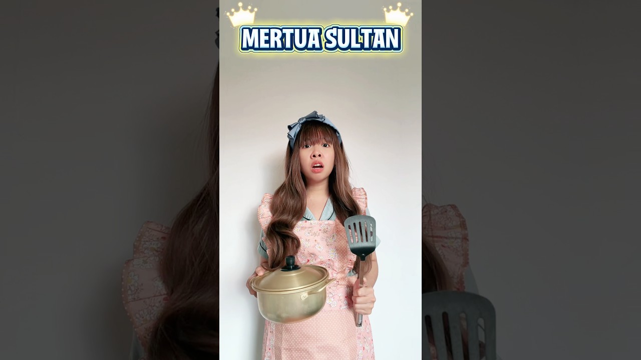 #pov : kamu punya mertua sultan
