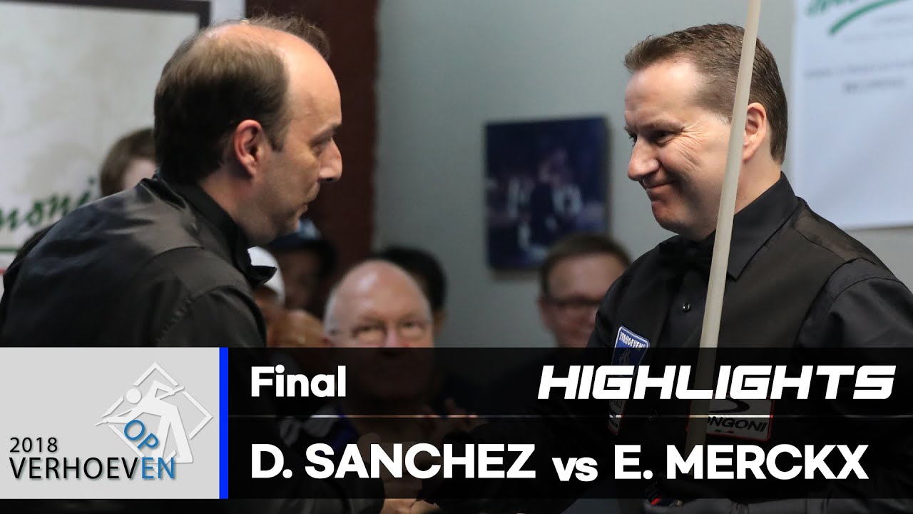 [Verhoeven Open Tournament 2018] Final - Eddy MERCKX (BEL) vs Daniel SANCHEZ (ESP). H/L