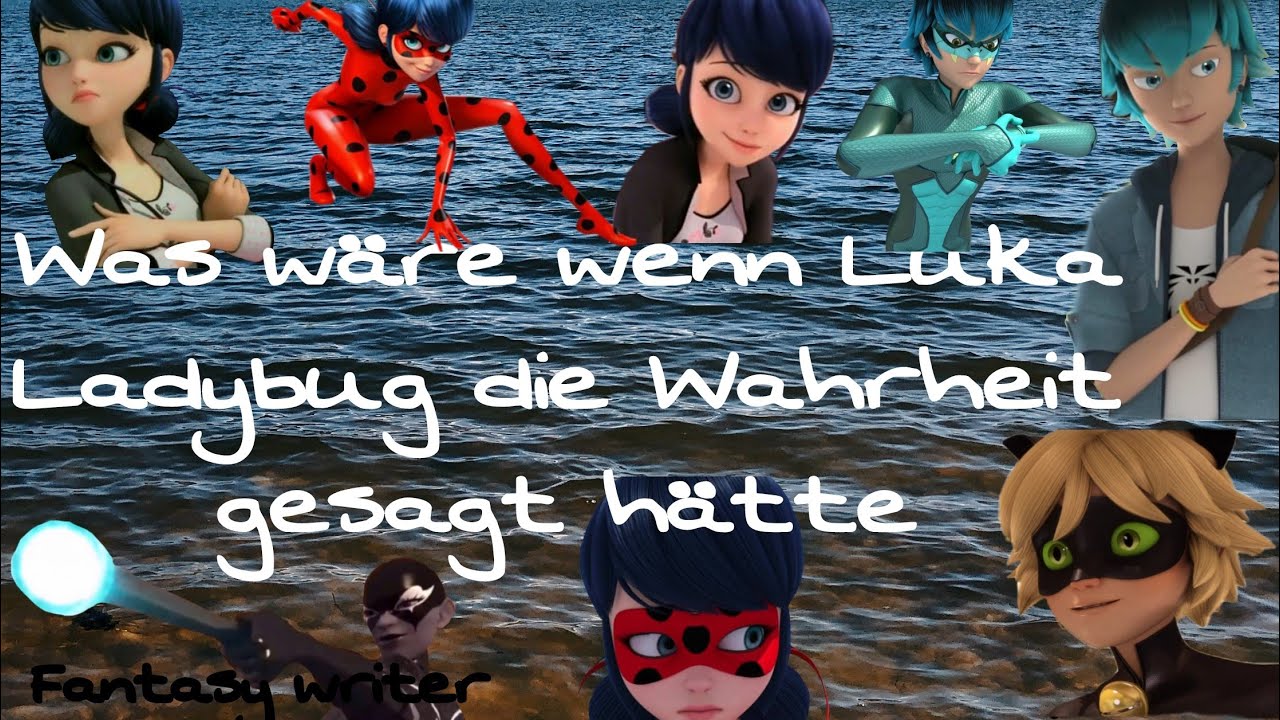 Was wäre wenn Luka Ladybug die Wahrheit gesagt hätte