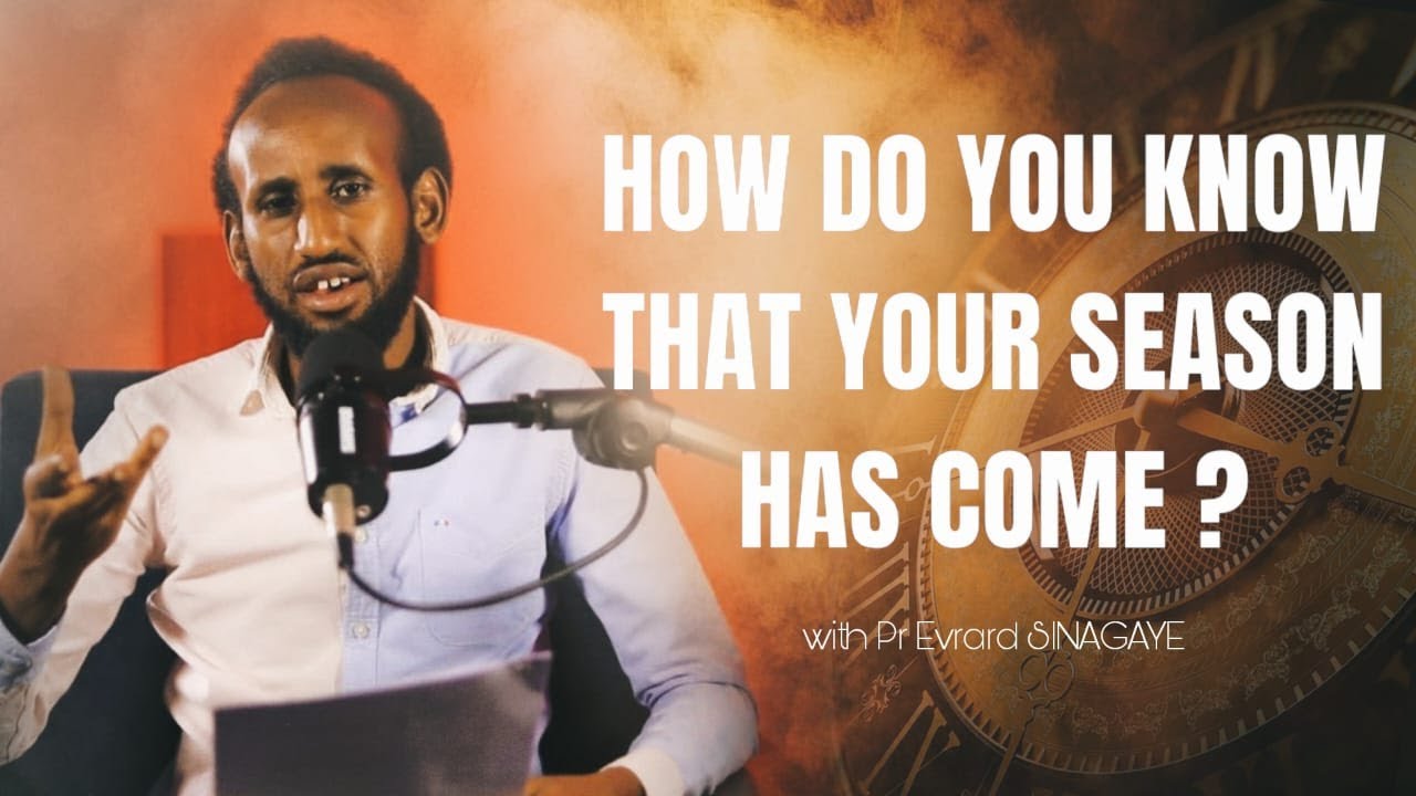TEACHING THE UNKNOWN GOD Ep12 : HOW DO YOU KNOW THAT YOUR SEASON HAS COME ? with Pr Evrard SINAGAYE
