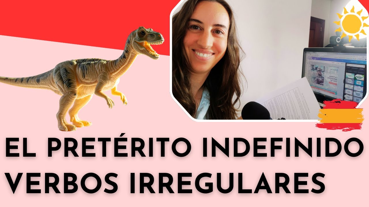 Spanish Grammar - Simple Past - Irregular Verbs - Pretérito indefinido - Verbos irregulares